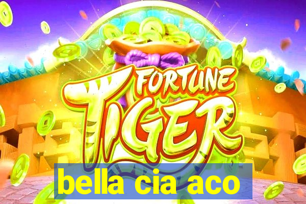 bella cia aco